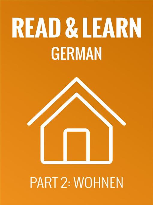 Title details for Read & Learn German--Deutsch lernen--Part 2--Wohnen by Anja Brzezinski - Available